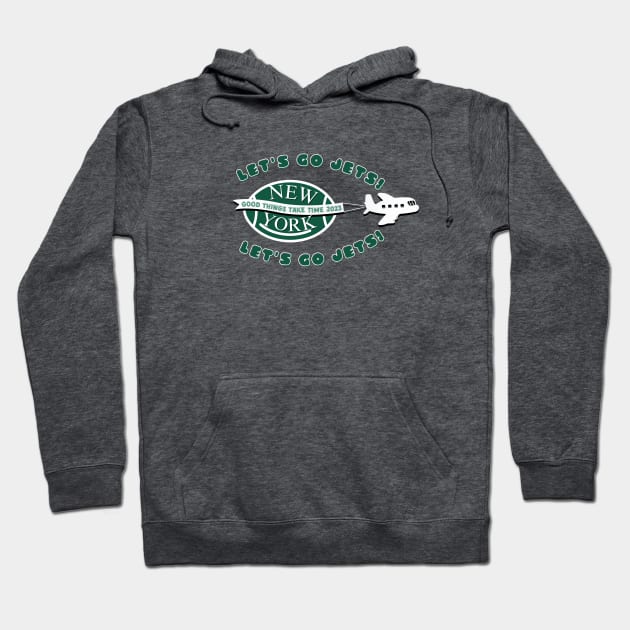 NY Jets Football Let's Go Jets Good Things Take Time Hoodie by Sleepless in NY